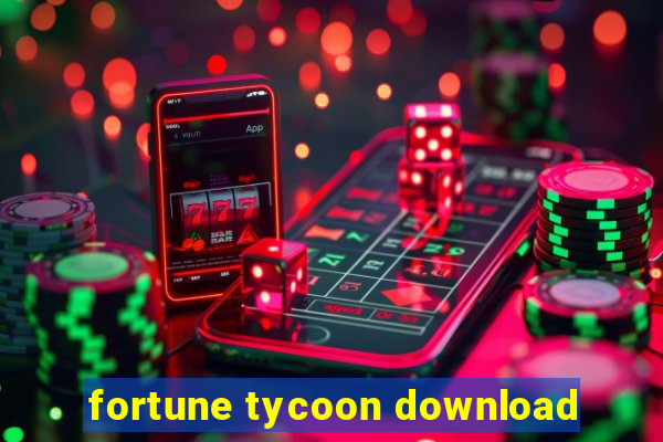 fortune tycoon download